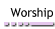 Worship